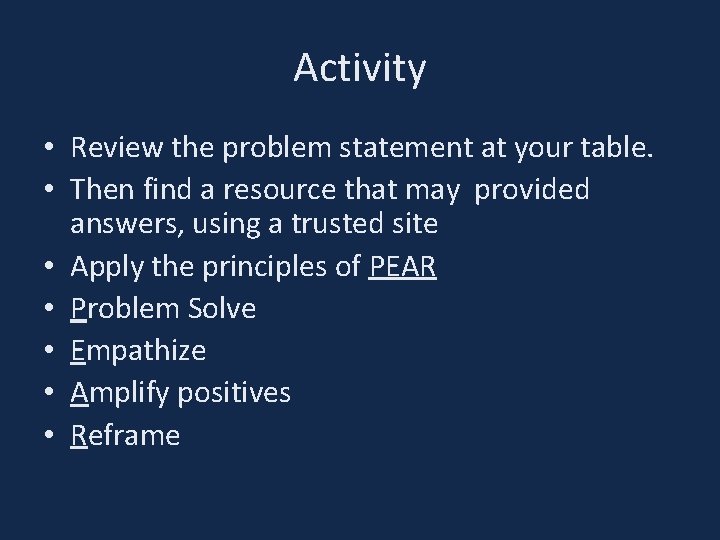 Activity • Review the problem statement at your table. • Then find a resource