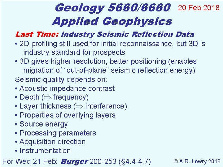 Geology 5660/6660 Applied Geophysics 20 Feb 2018 Last Time: Industry Seismic Reflection Data •