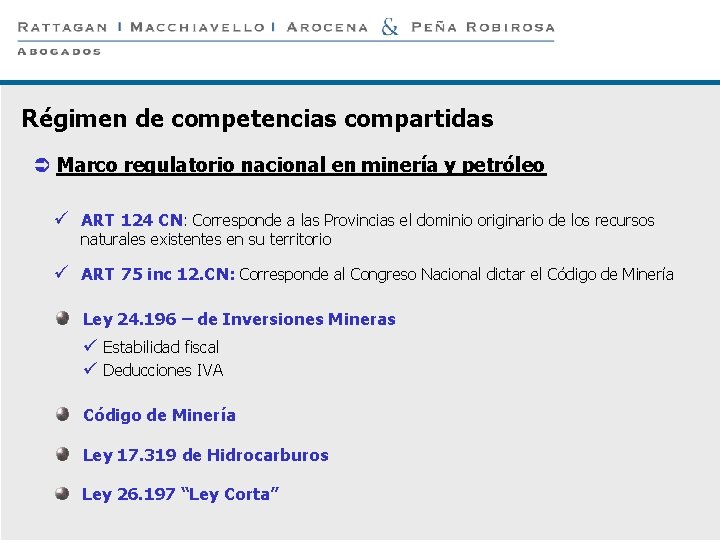 P 3 Régimen de competencias compartidas Ü Marco regulatorio nacional en minería y petróleo