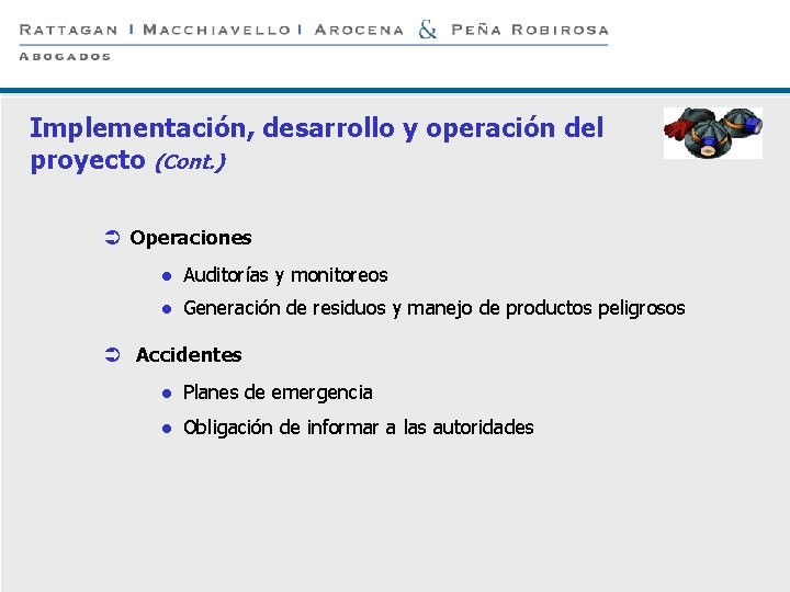 P 7 Implementación, desarrollo y operación del proyecto (Cont. ) Ü Operaciones l Auditorías