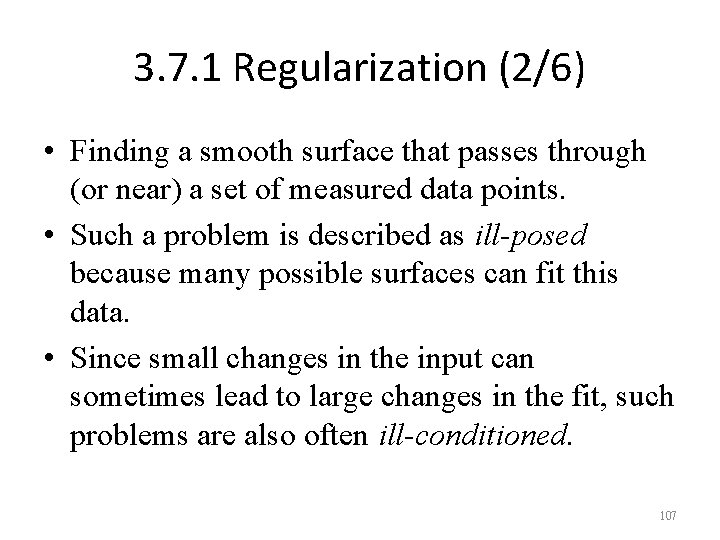 3. 7. 1 Regularization (2/6) • Finding a smooth surface that passes through (or