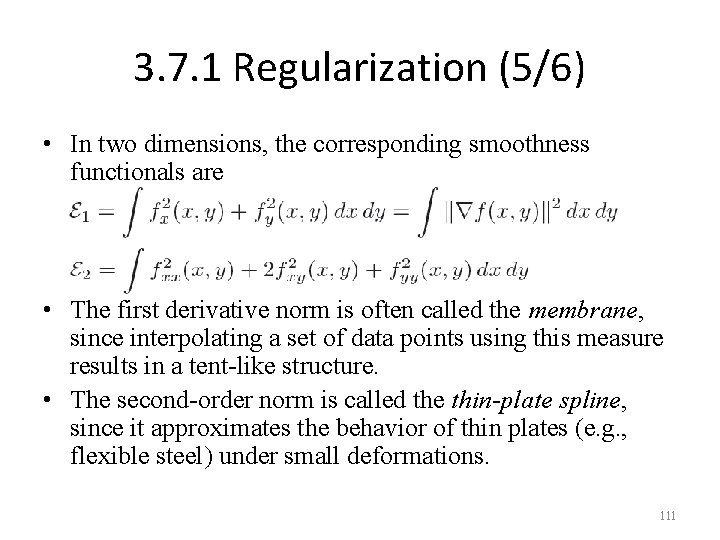 3. 7. 1 Regularization (5/6) • In two dimensions, the corresponding smoothness functionals are