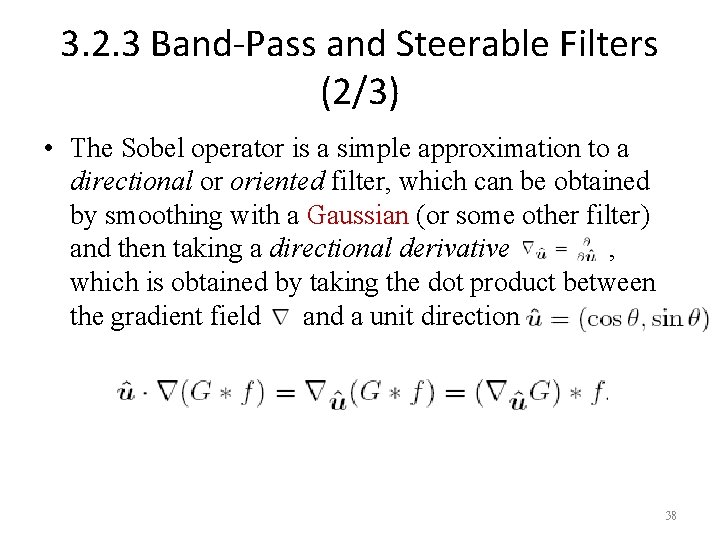 3. 2. 3 Band-Pass and Steerable Filters (2/3) • The Sobel operator is a