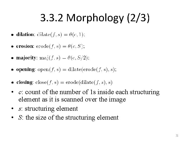 3. 3. 2 Morphology (2/3) • c: count of the number of 1 s