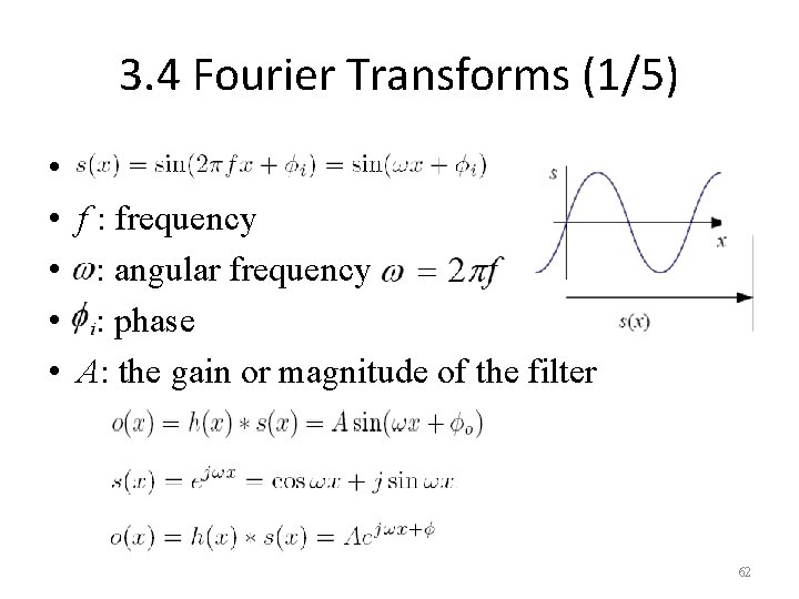 3. 4 Fourier Transforms (1/5) • • • f : frequency : angular frequency