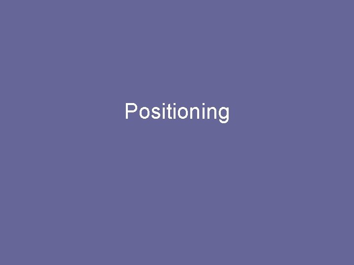 Positioning 