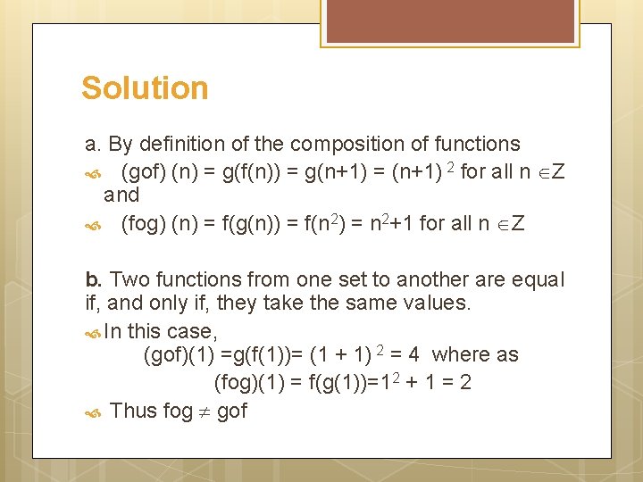 Solution a. By definition of the composition of functions (gof) (n) = g(f(n)) =