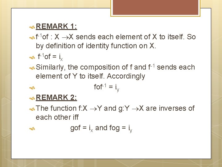  REMARK 1: f-1 of : X X sends each element of X to