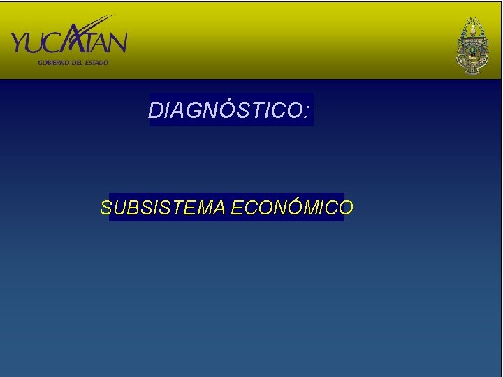 DIAGNÓSTICO: SUBSISTEMA ECONÓMICO 