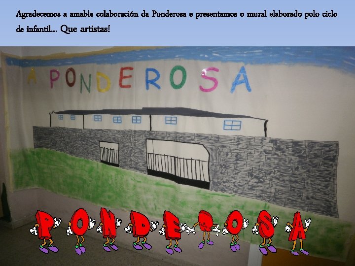 Agradecemos a amable colaboración da Ponderosa e presentamos o mural elaborado polo ciclo de