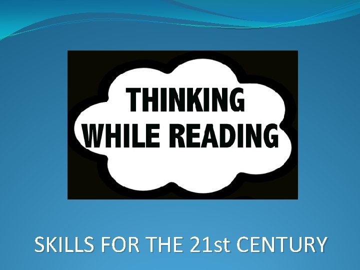 SKILLS FOR THE 21 st CENTURY 