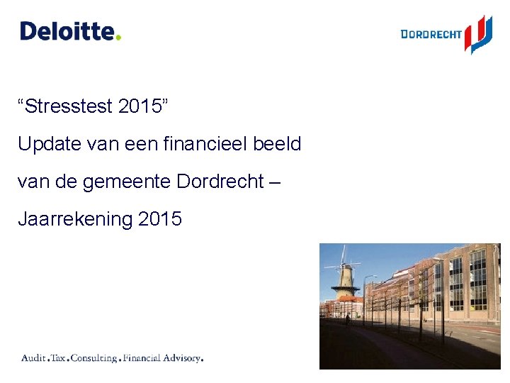 “Stresstest 2015” Update van een financieel beeld van de gemeente Dordrecht – Jaarrekening 2015