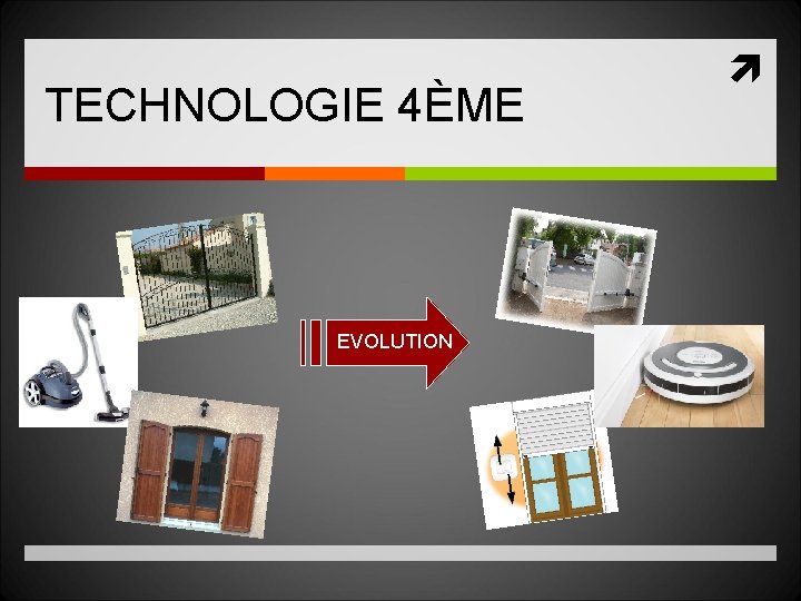 TECHNOLOGIE 4ÈME EVOLUTION 