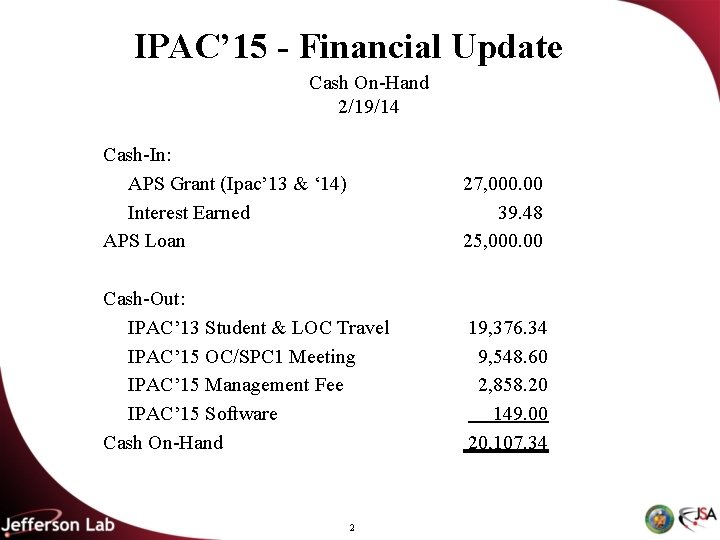 IPAC’ 15 - Financial Update Cash On-Hand 2/19/14 Cash-In: APS Grant (Ipac’ 13 &