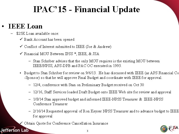 IPAC’ 15 - Financial Update • IEEE Loan – $25 K Loan available once: