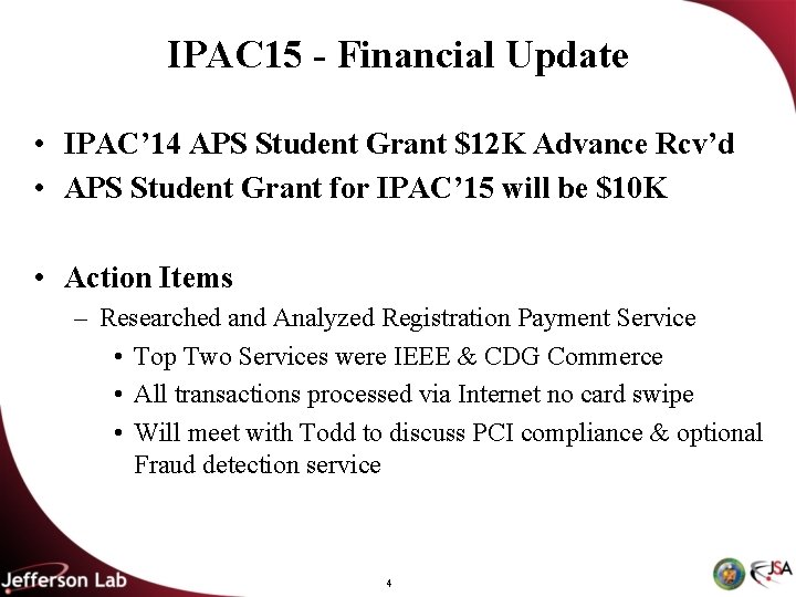 IPAC 15 - Financial Update • IPAC’ 14 APS Student Grant $12 K Advance