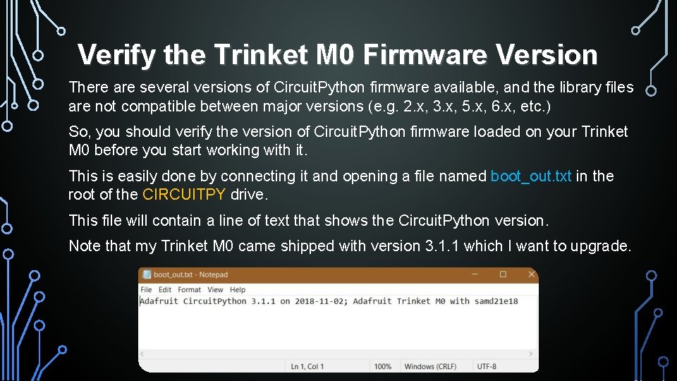 Verify the Trinket M 0 Firmware Version There are several versions of Circuit. Python