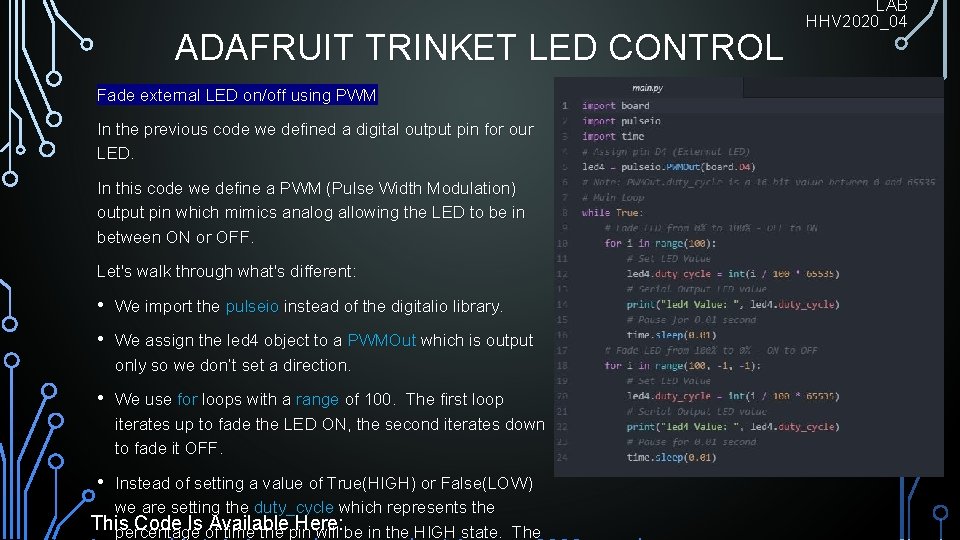 ADAFRUIT TRINKET LED CONTROL Fade external LED on/off using PWM In the previous code