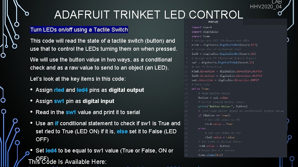 ADAFRUIT TRINKET LED CONTROL Turn LEDs on/off using a Tactile Switch This code will