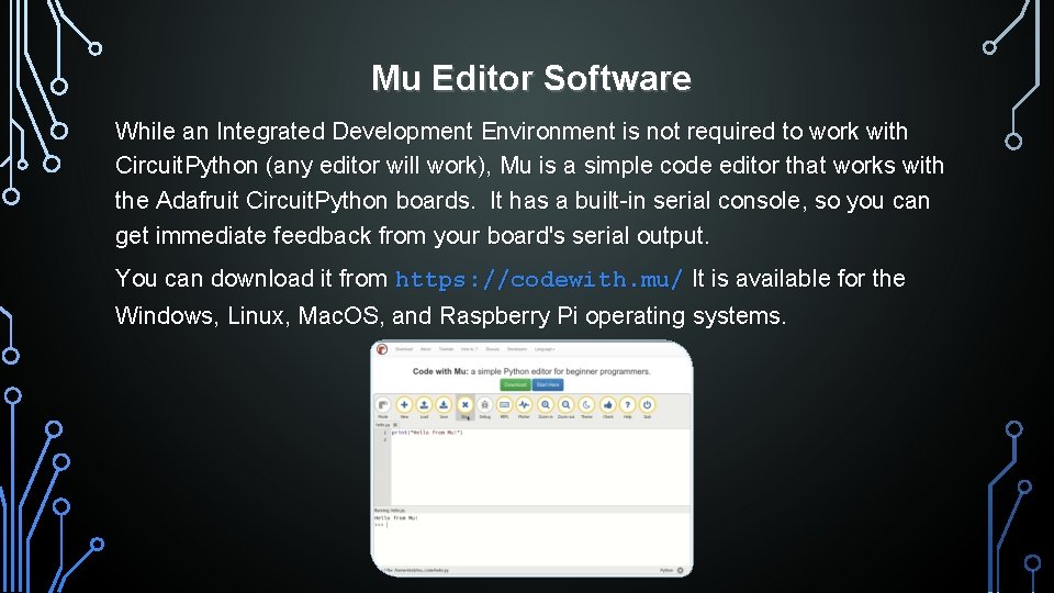 Mu Editor Software While an Integrated Development Environment is not required to work with