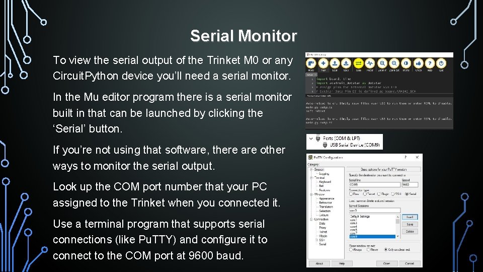 Serial Monitor To view the serial output of the Trinket M 0 or any