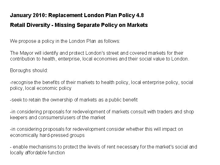 January 2010: Replacement London Plan Policy 4. 8 Retail Diversity - Missing Separate Policy