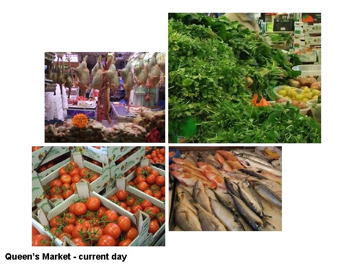 Queen’s Market - current day 