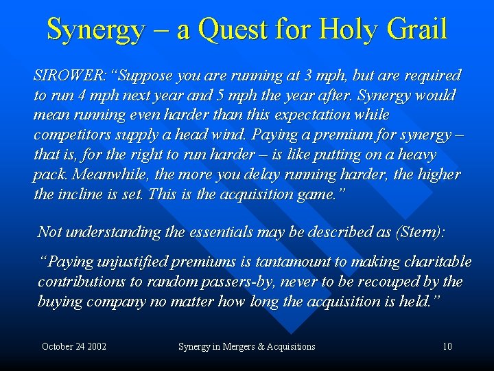Synergy – a Quest for Holy Grail SIROWER: “Suppose you are running at 3