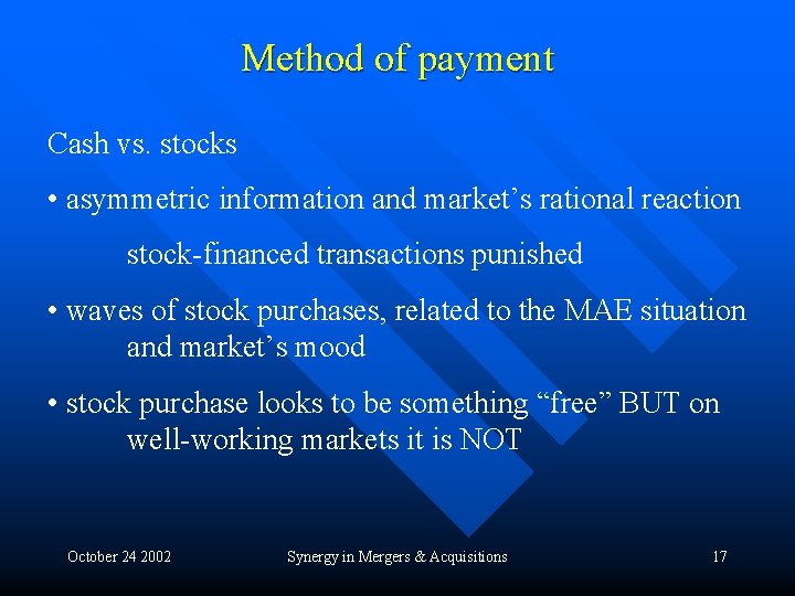 Method of payment Cash vs. stocks • asymmetric information and market’s rational reaction stock-financed