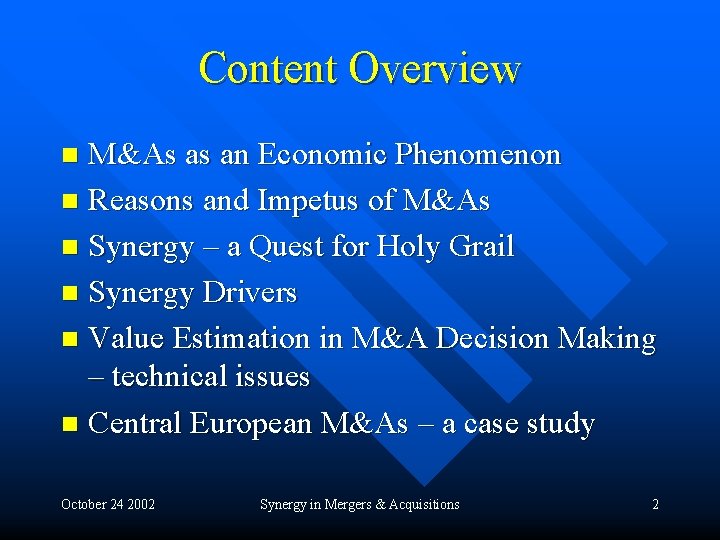 Content Overview M&As as an Economic Phenomenon n Reasons and Impetus of M&As n