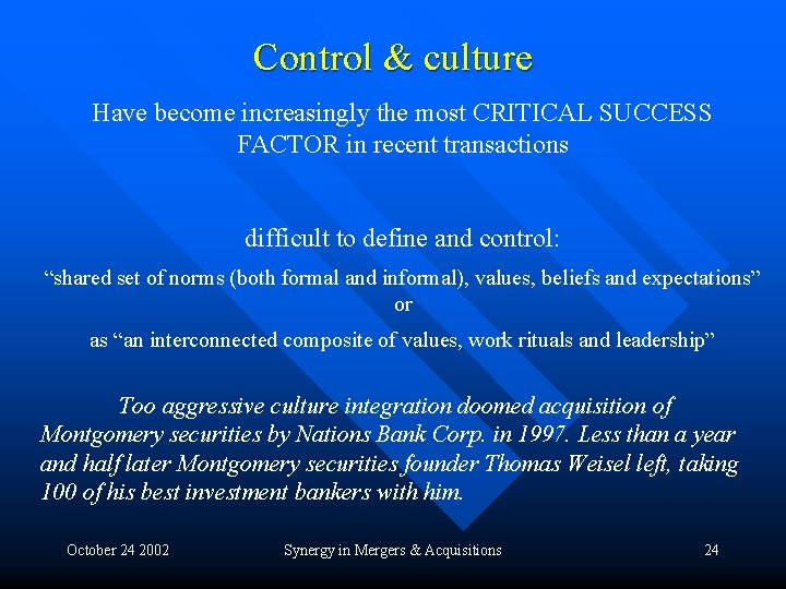 Control & culture Have become increasingly the most CRITICAL SUCCESS FACTOR in recent transactions