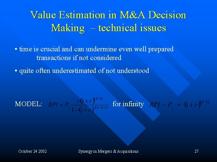 Value Estimation in M&A Decision Making – technical issues • time is crucial and