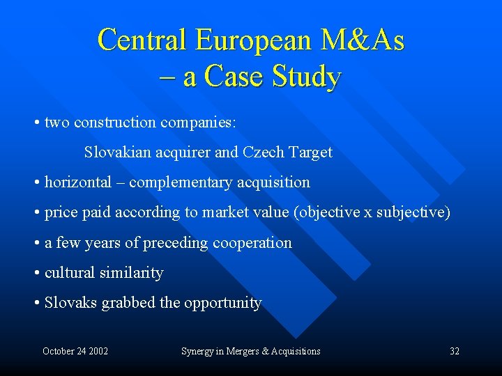 Central European M&As – a Case Study • two construction companies: Slovakian acquirer and