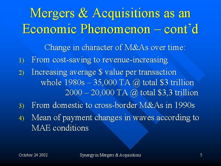 Mergers & Acquisitions as an Economic Phenomenon – cont’d 1) 2) 3) 4) Change