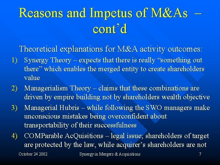 Reasons and Impetus of M&As – cont’d Theoretical explanations for M&A activity outcomes: 1)