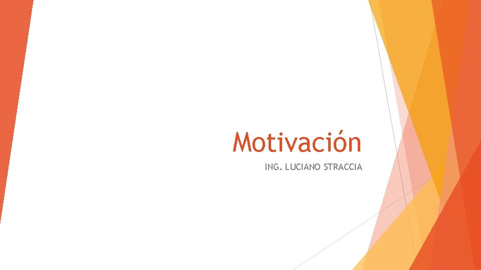 Motivación ING. LUCIANO STRACCIA 