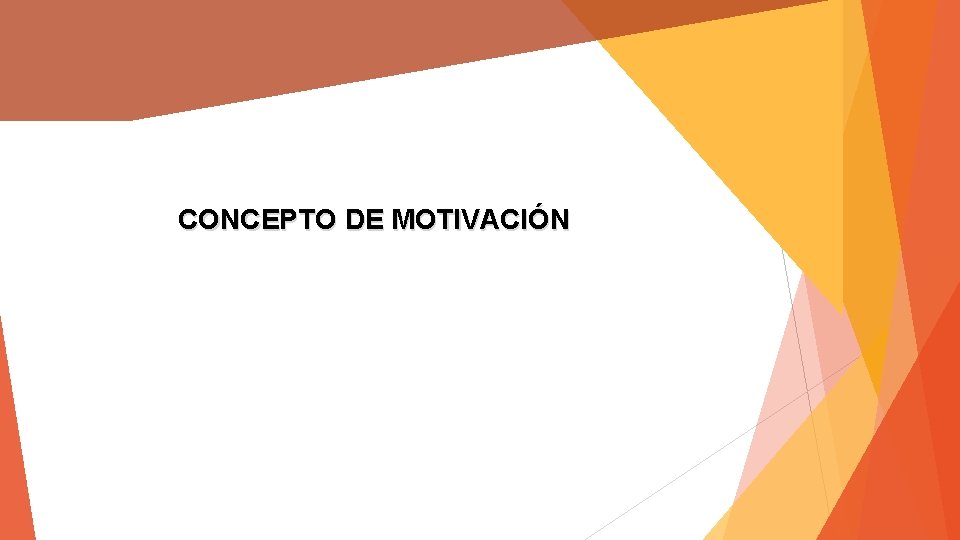 CONCEPTO DE MOTIVACIÓN 