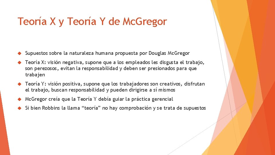 Teoría X y Teoría Y de Mc. Gregor Supuestos sobre la naturaleza humana propuesta