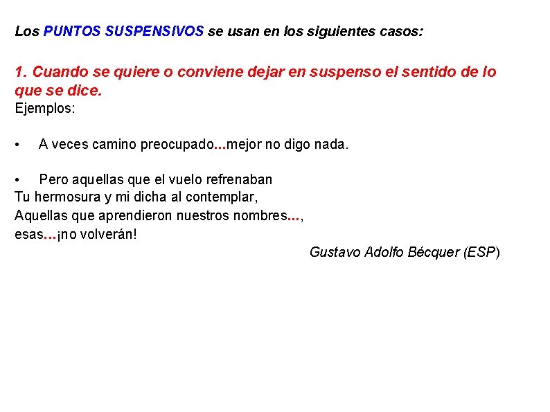 Los PUNTOS SUSPENSIVOS se usan en los siguientes casos: 1. Cuando se quiere o Los PUNTOS SUSPENSIVOS se usan en los siguientes casos: 1. Cuando se quiere o