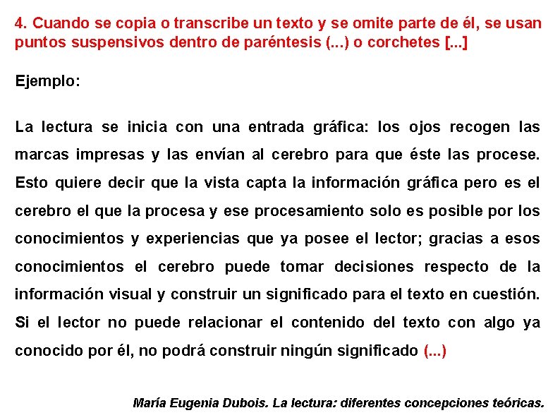 4. Cuando se copia o transcribe un texto y se omite parte de él, 4. Cuando se copia o transcribe un texto y se omite parte de él,