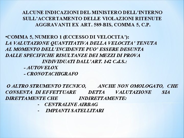 ALCUNE INDICAZIONI DEL MINISTERO DELL’INTERNO SULL’ACCERTAMENTO DELLE VIOLAZIONI RITENUTE AGGRAVANTI EX ART. 589 -BIS,