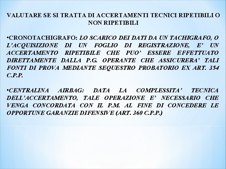 VALUTARE SE SI TRATTA DI ACCERTAMENTI TECNICI RIPETIBILI O NON RIPETIBILI • CRONOTACHIGRAFO: LO