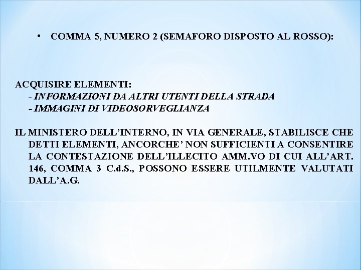  • COMMA 5, NUMERO 2 (SEMAFORO DISPOSTO AL ROSSO): ACQUISIRE ELEMENTI: - INFORMAZIONI