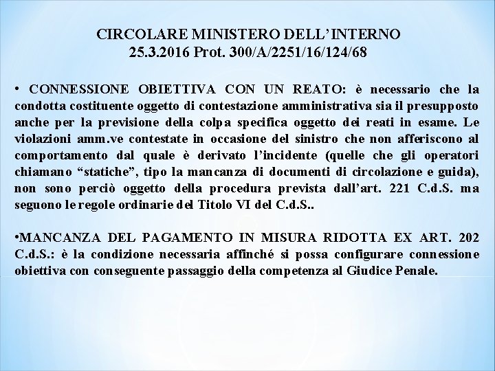 CIRCOLARE MINISTERO DELL’INTERNO 25. 3. 2016 Prot. 300/A/2251/16/124/68 • CONNESSIONE OBIETTIVA CON UN REATO: