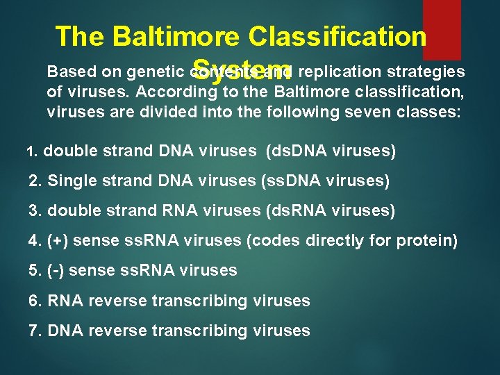 The Baltimore Classification Based on genetic contents and replication strategies System of viruses. According