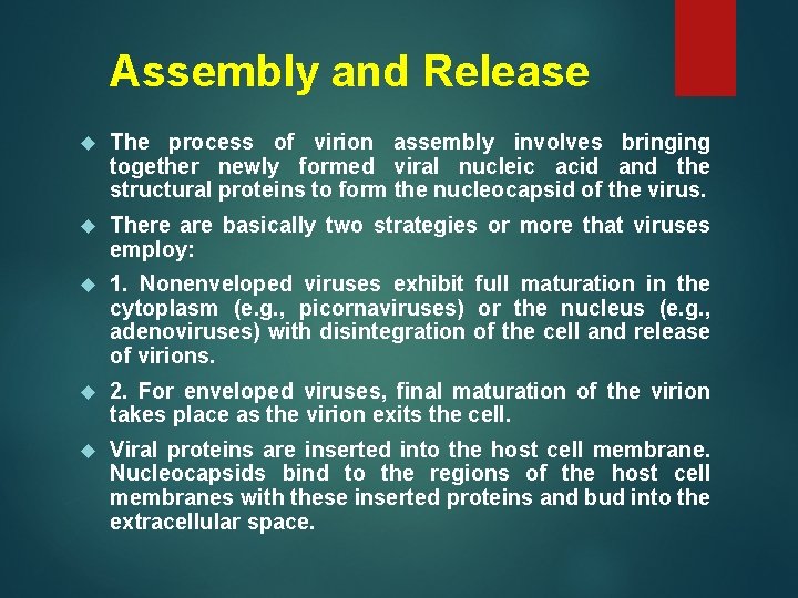 Assembly and Release The process of virion assembly involves bringing together newly formed viral