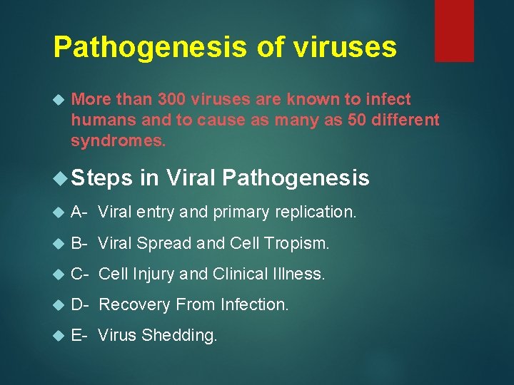 Pathogenesis of viruses More than 300 viruses are known to infect humans and to