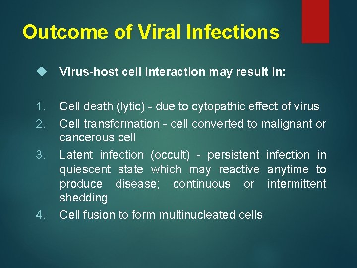 Outcome of Viral Infections Virus-host cell interaction may result in: 1. 2. 3. 4.