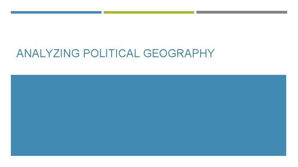 ANALYZING POLITICAL GEOGRAPHY 