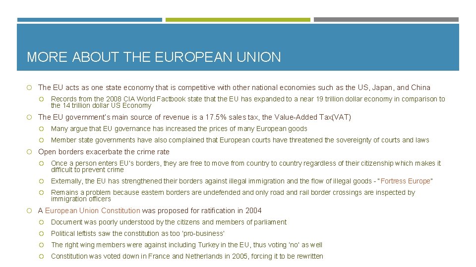 MORE ABOUT THE EUROPEAN UNION The EU acts as one state economy that is